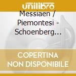 Messiaen / Piemontesi - Schoenberg Messiaen & Ravel cd musicale