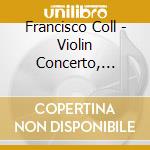 Francisco Coll - Violin Concerto, Hidd'n Blue, Mural (Sacd) cd