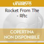 Rocket From The - Rftc cd