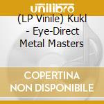 (LP Vinile) Kukl - Eye-Direct Metal Masters vinile
