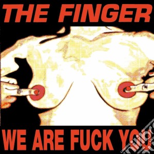 Finger (The) - We Are F**K You cd musicale di The Finger