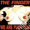 Finger (The) - We Are F**K You cd