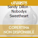 Sandy Dillon - Nobodys Sweetheart cd
