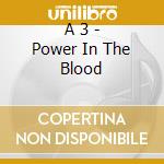A 3 - Power In The Blood cd