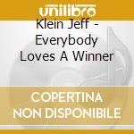 Klein Jeff - Everybody Loves A Winner cd