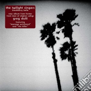 Twilight Singers (The) - Blackberry Belle cd musicale di Twilight Singers