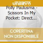 Polly Paulusma - Scissors In My Pocket: Direct Metal Master cd