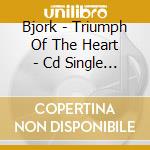 Bjork - Triumph Of The Heart - Cd Single 1 cd