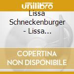 Lissa Schneckenburger - Lissa Schneckenburger cd musicale di Lissa Schneckenburger
