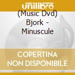 (Music Dvd) Bjork - Minuscule