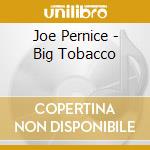 Joe Pernice - Big Tobacco cd musicale di Joe Pernice