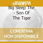 Big Sleep The - Son Of The Tiger cd