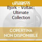 Bjork - Voltaic: Ultimate Collection cd musicale di Bjork