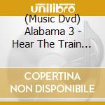 (Music Dvd) Alabama 3 - Hear The Train A Comin cd