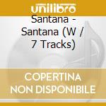 Santana - Santana (W / 7 Tracks) cd