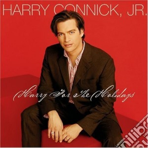 Harry Connick Jr - Harry For The Holidays cd musicale di Harry Connick Jr