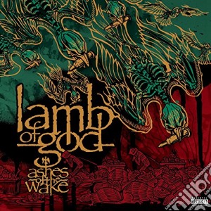 Lamb Of God - Ashes Of The Wake cd musicale di Lamb Of God