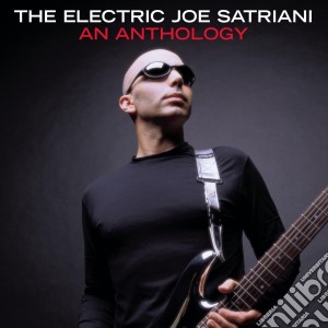 Satriani Joe - The Electric Joe Satriani: An Anthology cd musicale di Satriani Joe