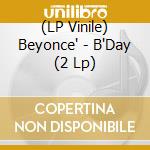 (LP Vinile) Beyonce' - B'Day (2 Lp) lp vinile di Beyonce