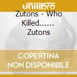 Zutons - Who Killed...... Zutons