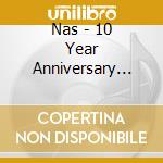 Nas - 10 Year Anniversary Illmatic Platinum Series cd musicale di Nas
