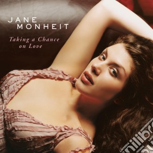 Jane Monheit - Taking A Chance On Love cd musicale di Jane Monheit