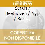 Serkin / Beethoven / Nyp / Ber - Piano Ctos 3 In C Min / Piano cd musicale di Serkin / Beethoven / Nyp / Ber