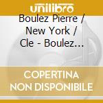 Boulez Pierre / New York / Cle - Boulez Conducts Ravel (Bolero,