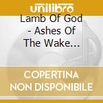 Lamb Of God - Ashes Of The Wake (Enhanced Cd) cd