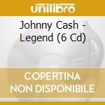 Johnny Cash - Legend (6 Cd) cd musicale di Johnny Cash