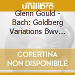 Glenn Gould - Bach: Goldberg Variations Bwv 988 (1981 Recording cd