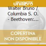 Walter Bruno / Columbia S. O. - Beethoven: Symp. N. 1 & 2 / Co cd musicale di Walter Bruno / Columbia S. O.