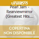 Pearl Jam - Rearviewmirror (Greatest Hits 1991-2003) cd