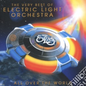 Electric Light Orchestra - All Over The World: The Very Best Of cd musicale di Elo ( Electric Light Orchestra )