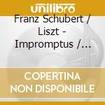 Franz Schubert / Liszt - Impromptus / Song Transcriptio cd musicale di Perahia / Schubert / Liszt