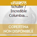 Schuller / Incredible Columbia All-Star Band - Footlifters: Century Of American Marches cd