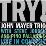 John Mayer Trio With Steve Jordan And Pino Palladino - Try! (Live In Concert)