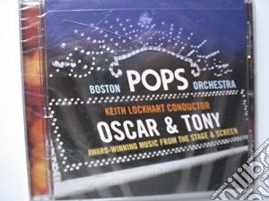 Oscar & Tony: Award-Winning Music From The Stage cd musicale di Boston Pops Orchestra