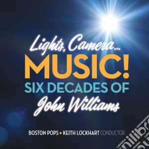 Boston Pops Orchestra - Lights Camera Music Six Decades Of John Williams cd musicale di Boston Pops Orchestra