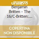 Benjamin Britten - The 16/C-Britten: Blest Cecilia cd