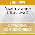 Antoine Brumel - Hilliard Live 3