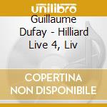 Guillaume Dufay - Hilliard Live 4, Liv cd