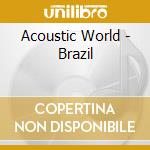 Acoustic World - Brazil cd