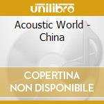 Acoustic World - China cd