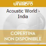 Acoustic World - India cd