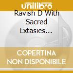 Ravish D With Sacred Extasies -Devot cd