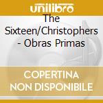 The Sixteen/Christophers - Obras Primas cd