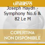 Joseph Haydn - Symphony No.6 & 82 Le M cd