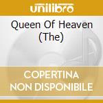 Queen Of Heaven (The) cd