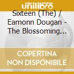 Sixteen (The) / Eamonn Dougan - The Blossoming Vine